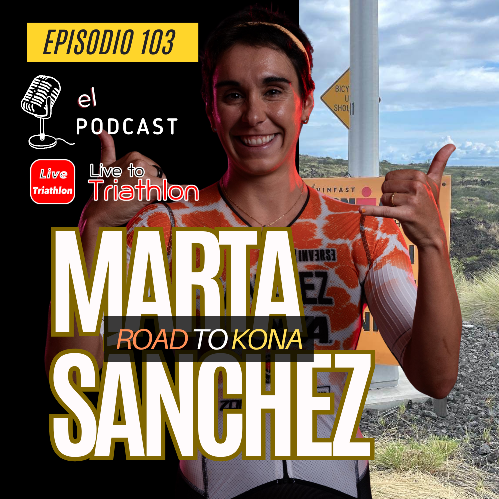 103. Marta Sánchez rumbo a Kona: preparación, sensaciones y estrategia para su primer Mundial IRONMAN en Hawái103.