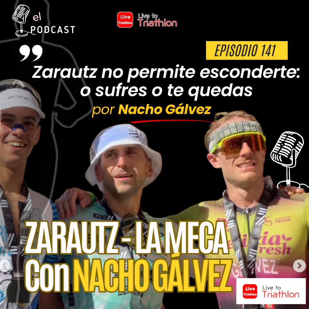 141. Nacho Gálvez tras su podio en Zarautz + Triatlón Río Mundo 2026 | Live to Triathlon 141