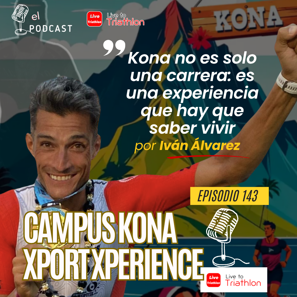 143. Iván Álvarez nos cuenta como será el campus Xport Xperience en Hawaii: Kona no es solo una carrera: es una experiencia que hay que saber vivir