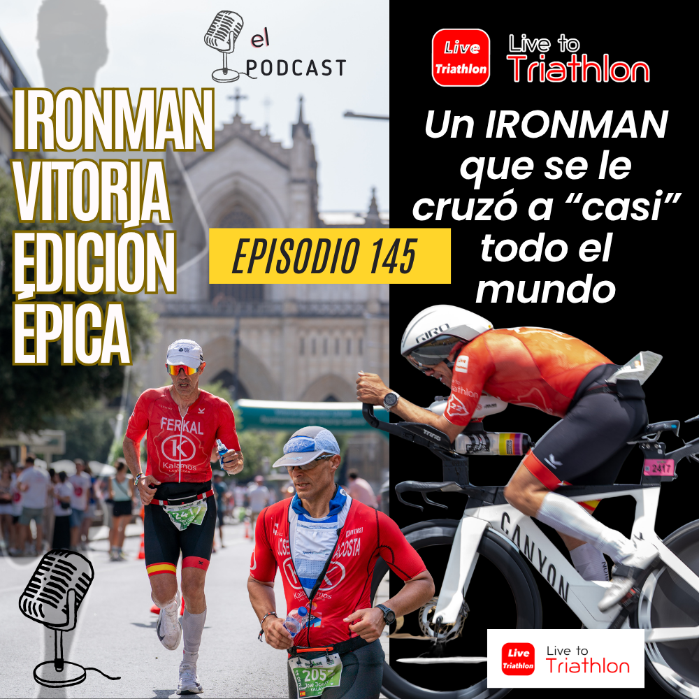145. El IRONMAN Vitoria más duro que recordamos. Edición épica
