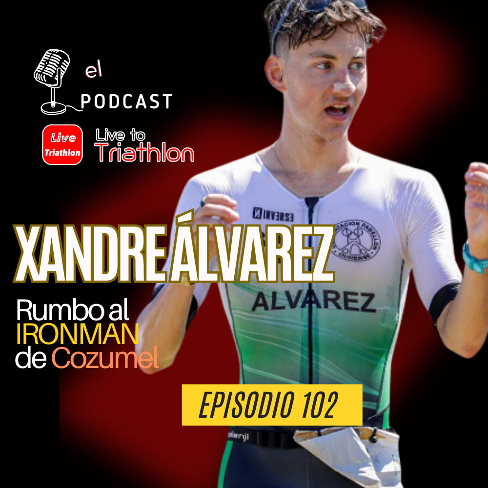 102. Xandre: Debutar como PRO en el IRONMAN de Cozumel.