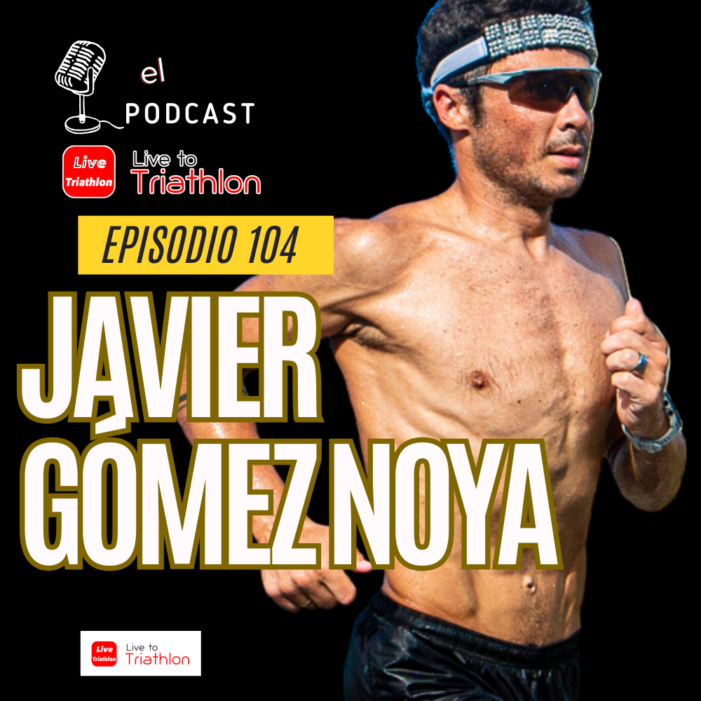 104. Javier Gómez Noya: lecciones de una carrera irrepetible