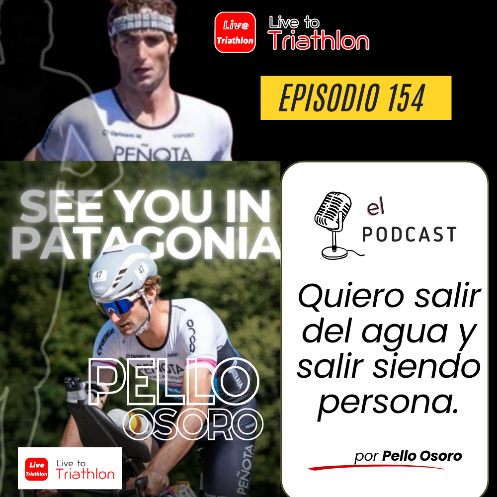 154. Pello Osoro ante Patagonman: “No sé realmente a lo que me enfrento”